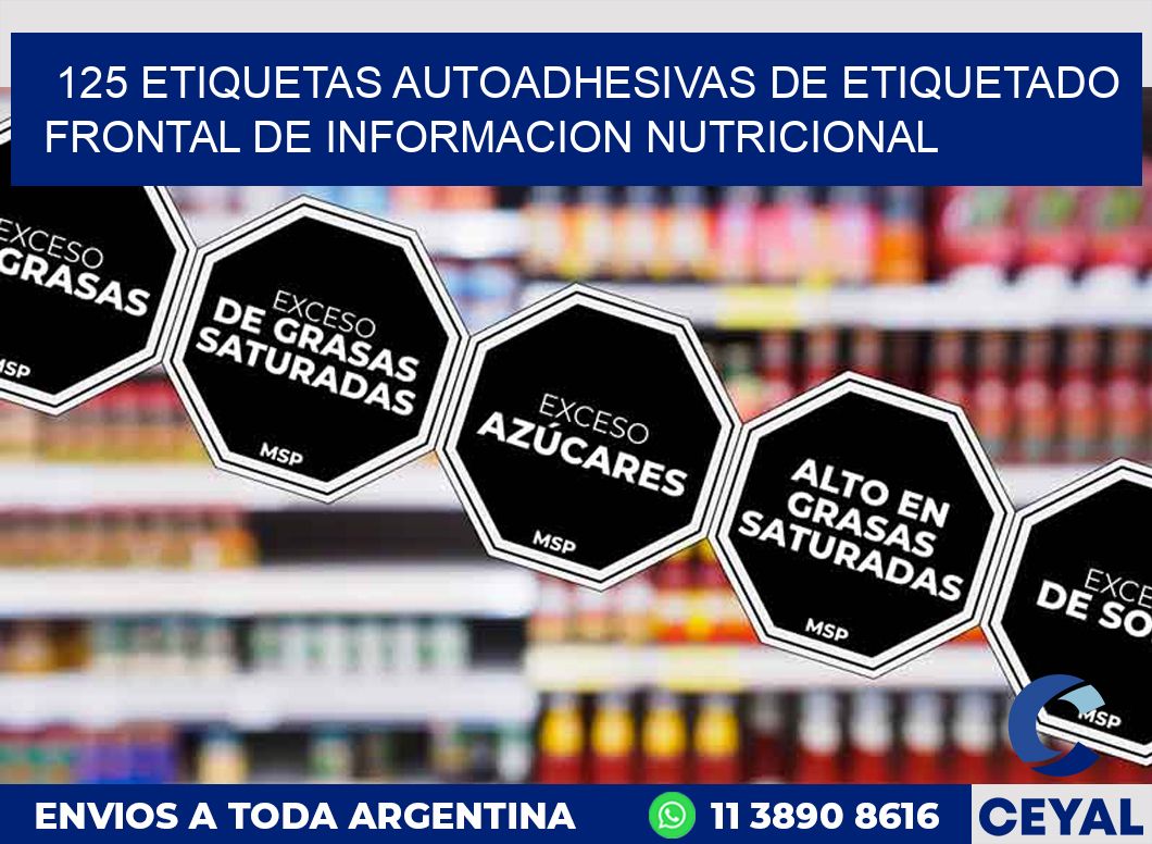 125 ETIQUETAS AUTOADHESIVAS DE ETIQUETADO FRONTAL DE INFORMACION NUTRICIONAL