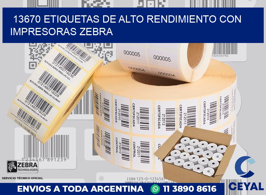 13670 ETIQUETAS DE ALTO RENDIMIENTO CON IMPRESORAS ZEBRA