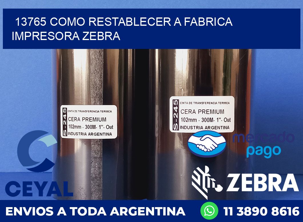 13765 COMO RESTABLECER A FABRICA IMPRESORA ZEBRA