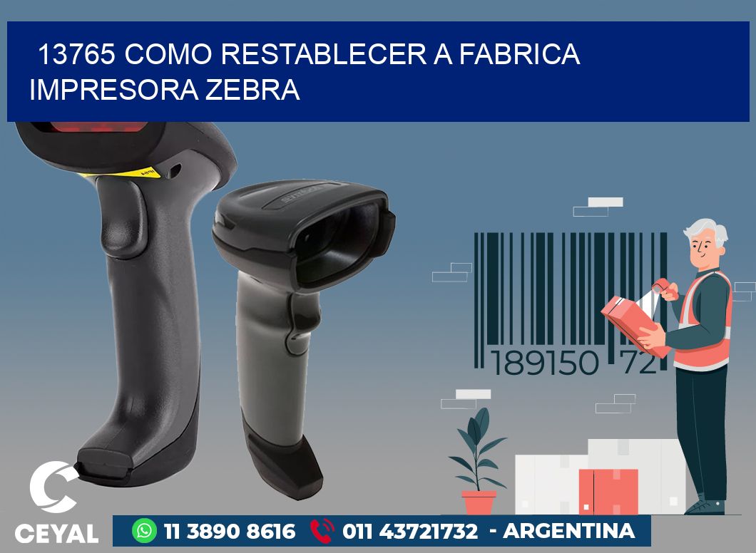 13765 COMO RESTABLECER A FABRICA IMPRESORA ZEBRA
