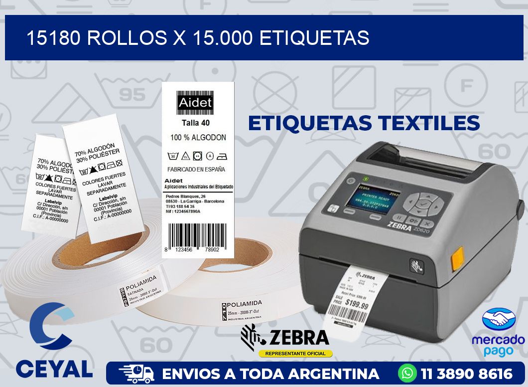 15180 ROLLOS X 15.000 ETIQUETAS