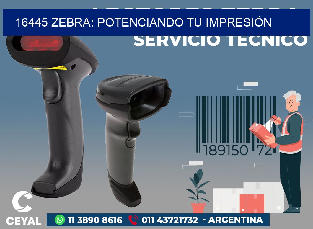 16445 ZEBRA: POTENCIANDO TU IMPRESIÓN