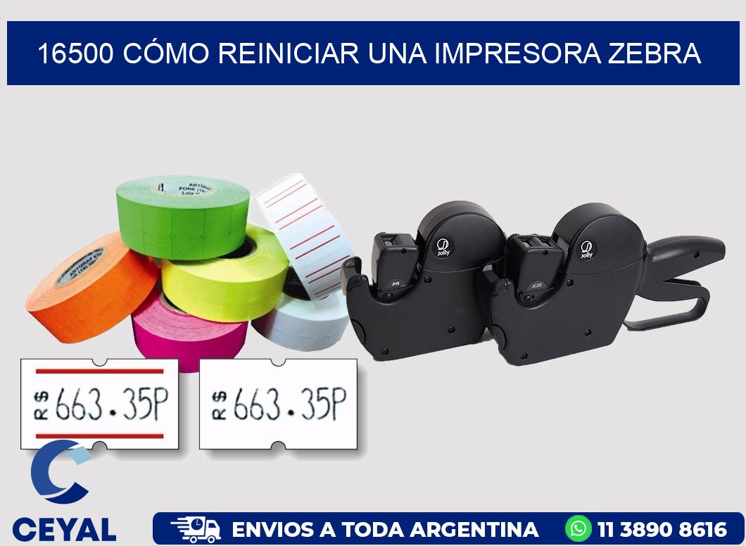 16500 CÓMO REINICIAR UNA IMPRESORA ZEBRA