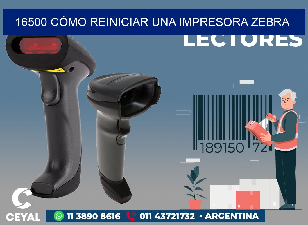 16500 CÓMO REINICIAR UNA IMPRESORA ZEBRA