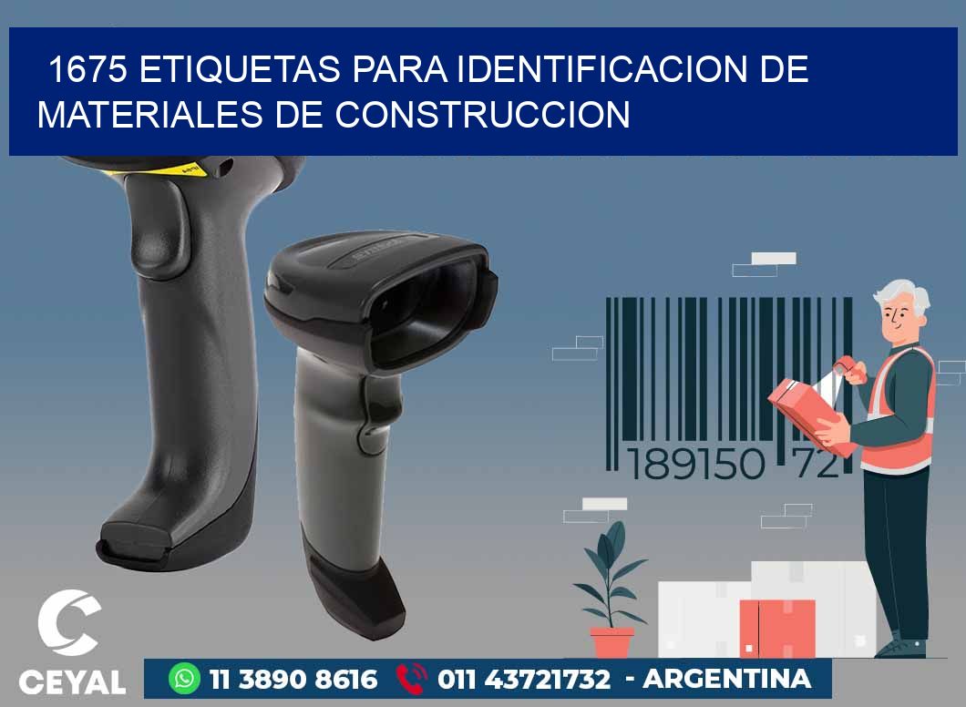 1675 ETIQUETAS PARA IDENTIFICACION DE MATERIALES DE CONSTRUCCION