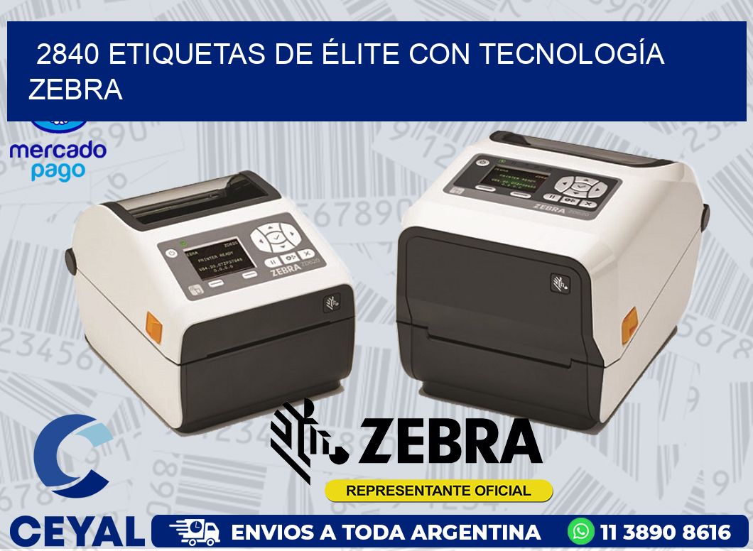 2840 ETIQUETAS DE ÉLITE CON TECNOLOGÍA ZEBRA