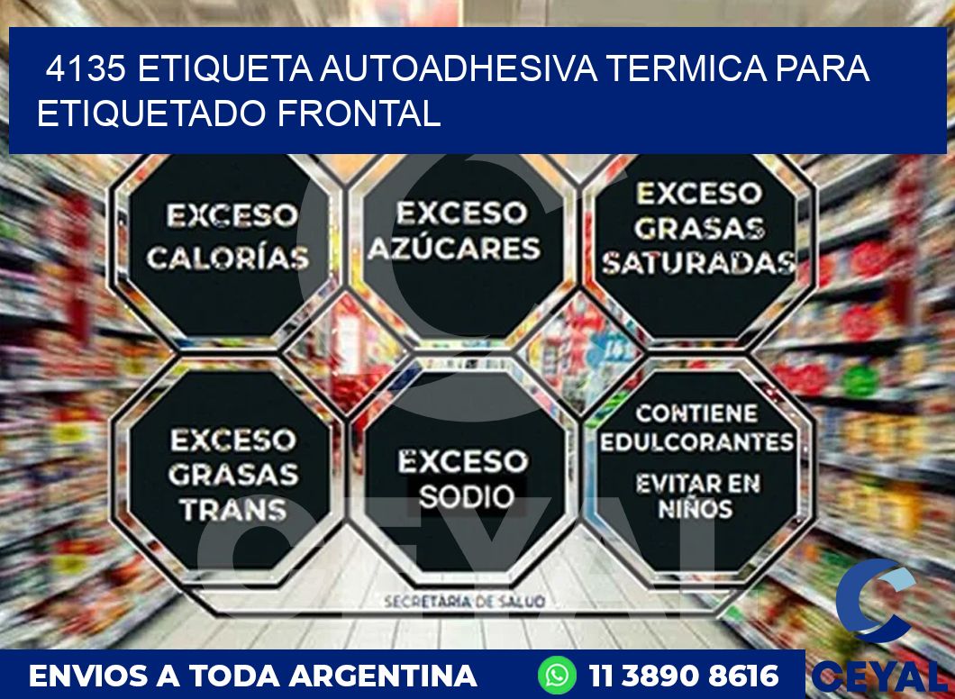4135 ETIQUETA AUTOADHESIVA TERMICA PARA ETIQUETADO FRONTAL