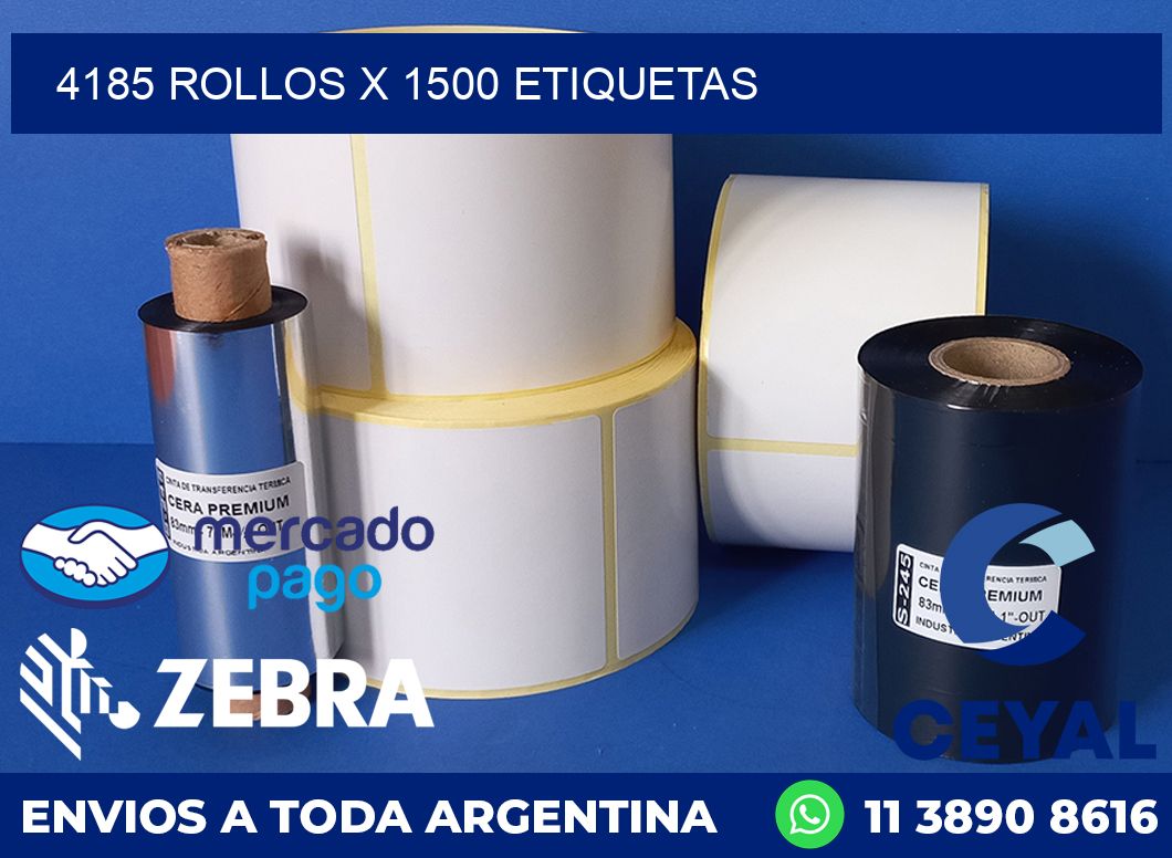 4185 ROLLOS X 1500 ETIQUETAS