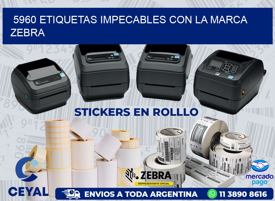 5960 ETIQUETAS IMPECABLES CON LA MARCA ZEBRA