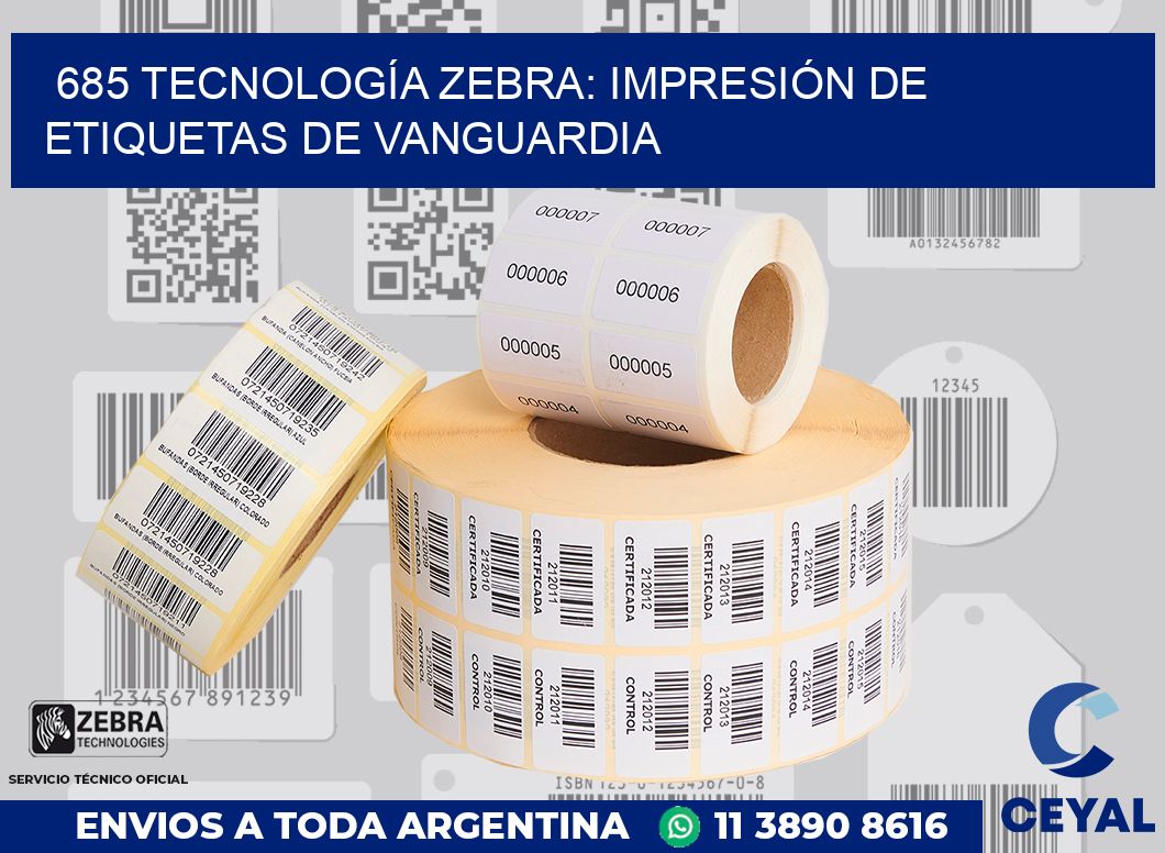 685 TECNOLOGÍA ZEBRA: IMPRESIÓN DE ETIQUETAS DE VANGUARDIA