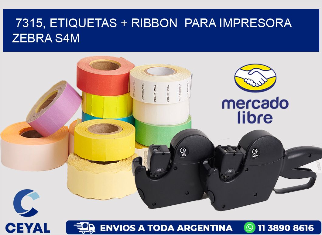 7315, etiquetas + ribbon  para impresora zebra S4M