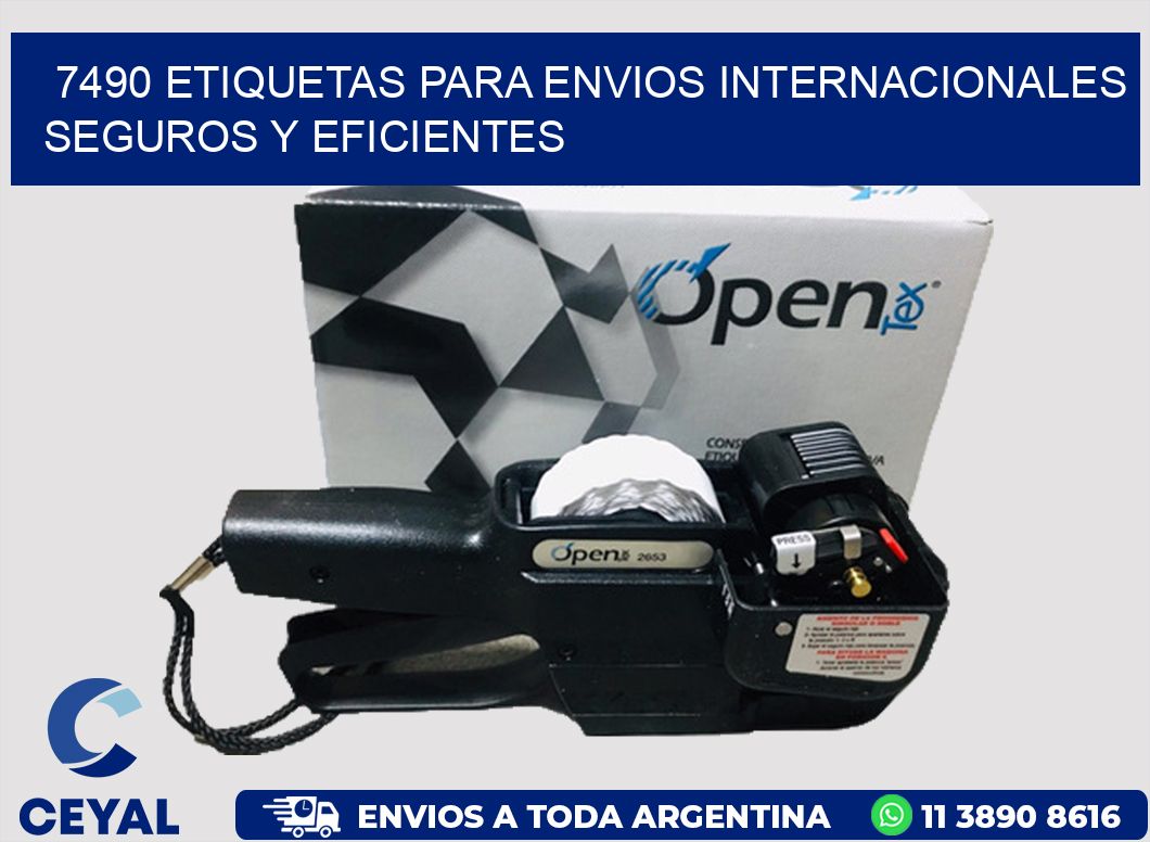 7490 ETIQUETAS PARA ENVIOS INTERNACIONALES SEGUROS Y EFICIENTES