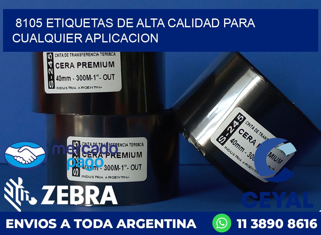 8105 ETIQUETAS DE ALTA CALIDAD PARA CUALQUIER APLICACION