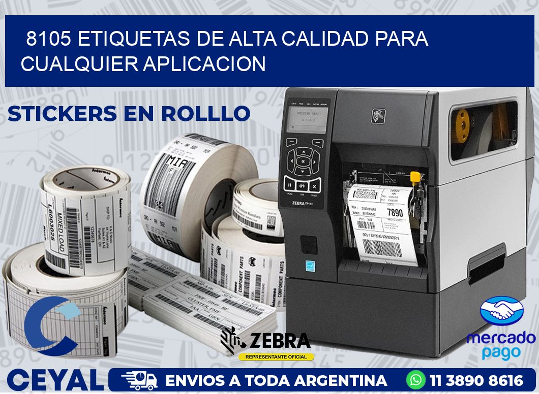 8105 ETIQUETAS DE ALTA CALIDAD PARA CUALQUIER APLICACION