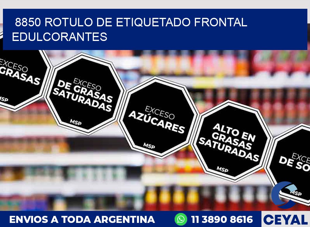 8850 ROTULO DE ETIQUETADO FRONTAL EDULCORANTES