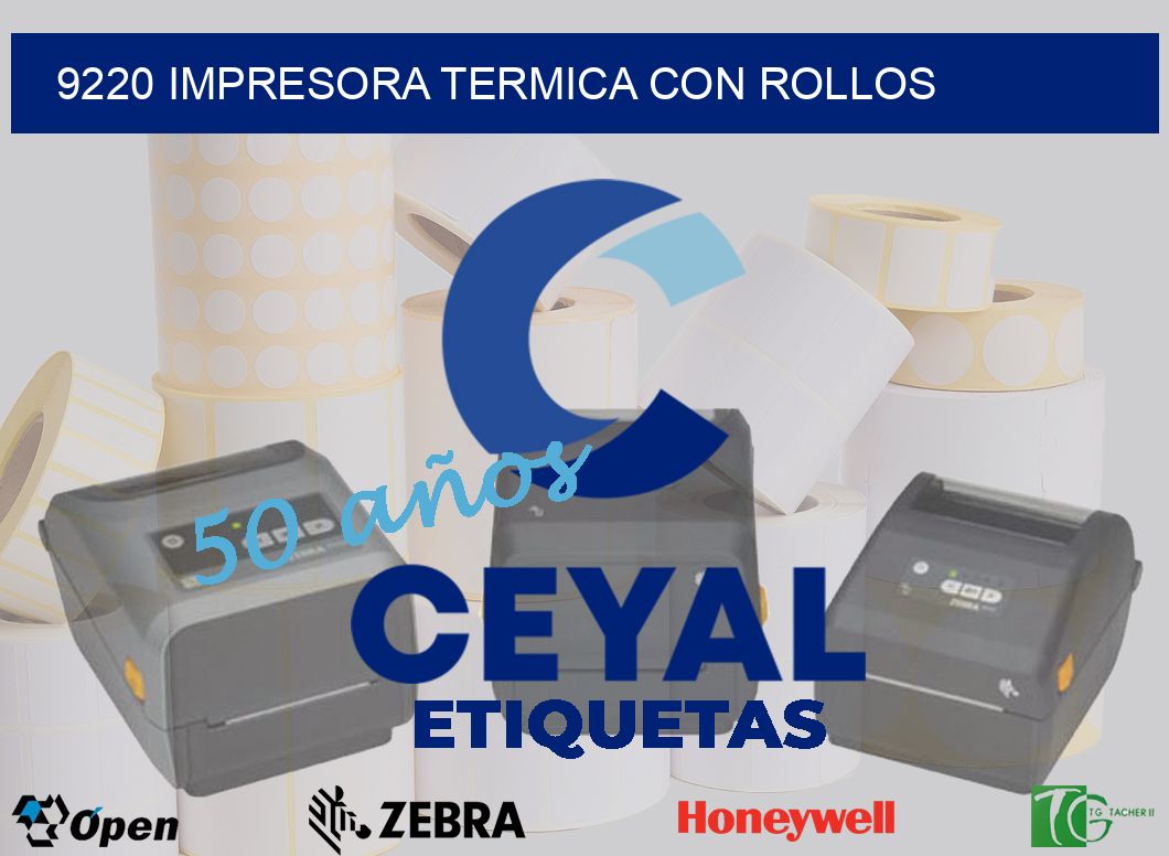 9220 IMPRESORA TERMICA CON ROLLOS