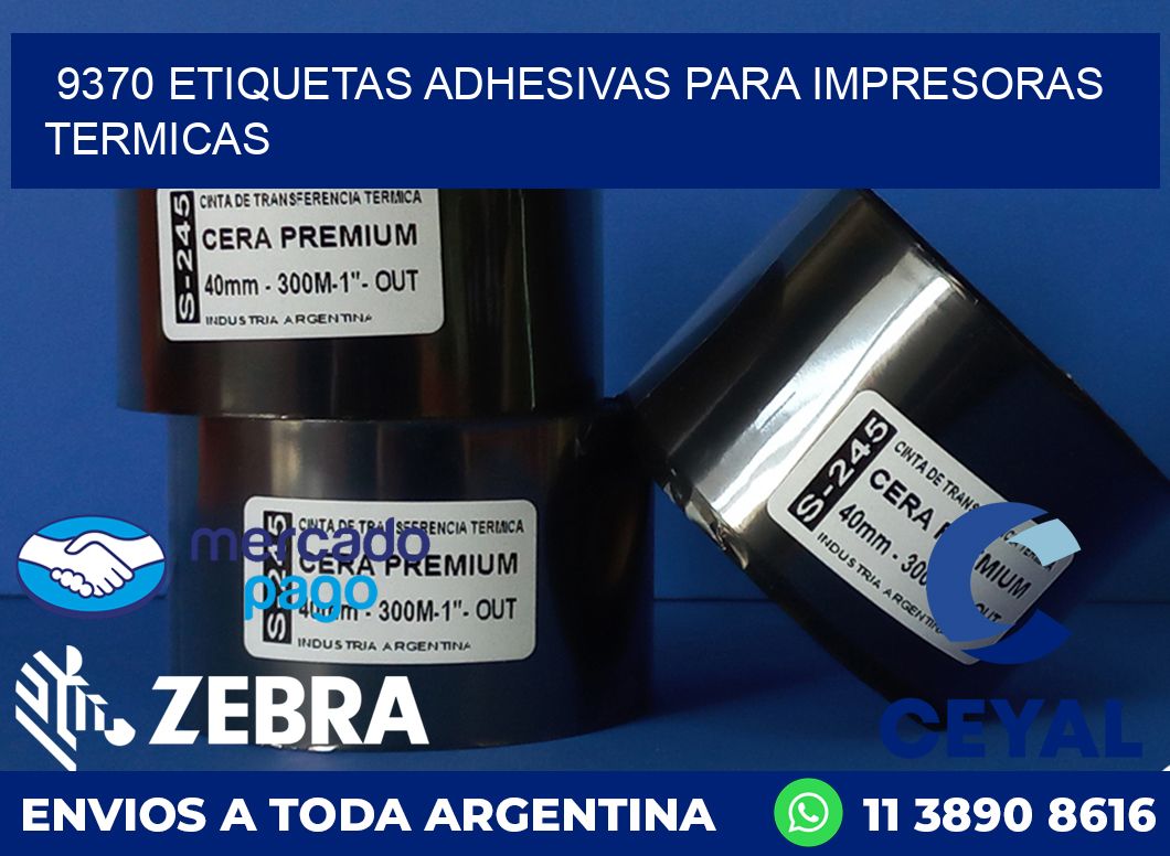 9370 ETIQUETAS ADHESIVAS PARA IMPRESORAS TERMICAS