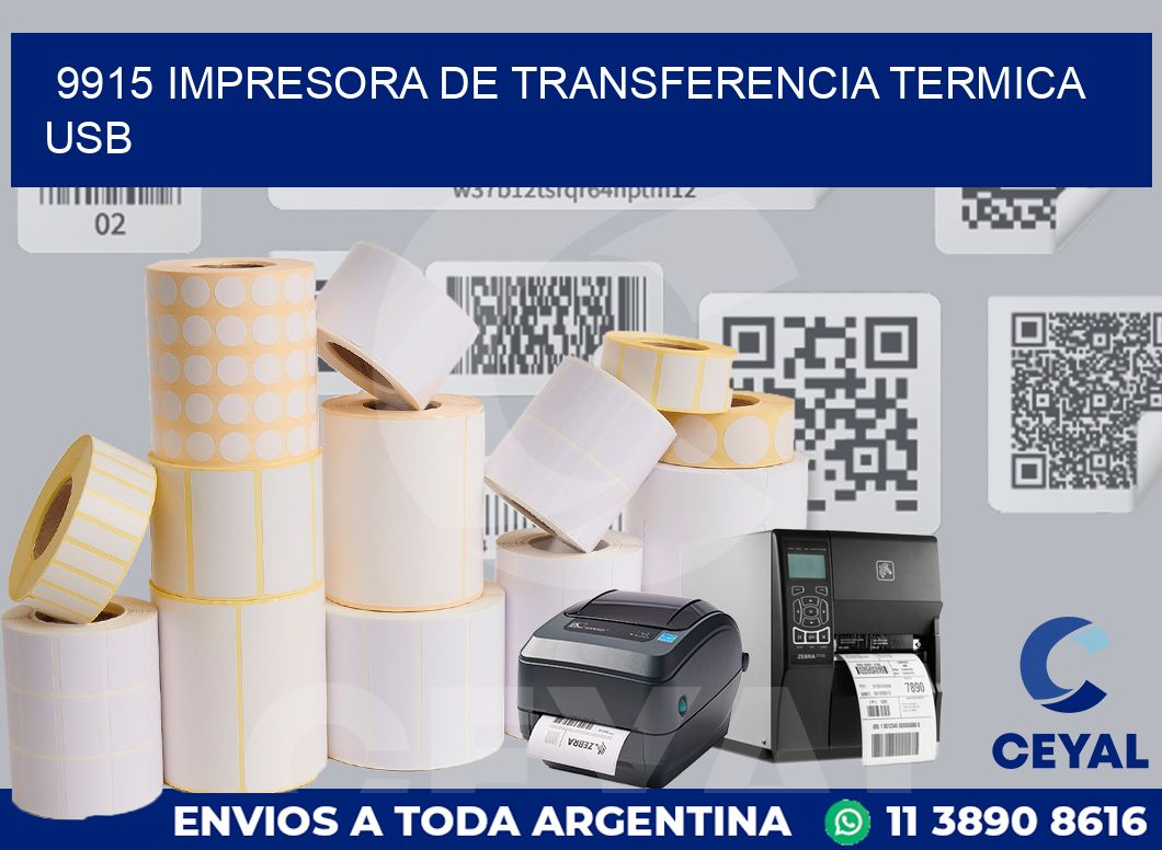 9915 IMPRESORA DE TRANSFERENCIA TERMICA USB