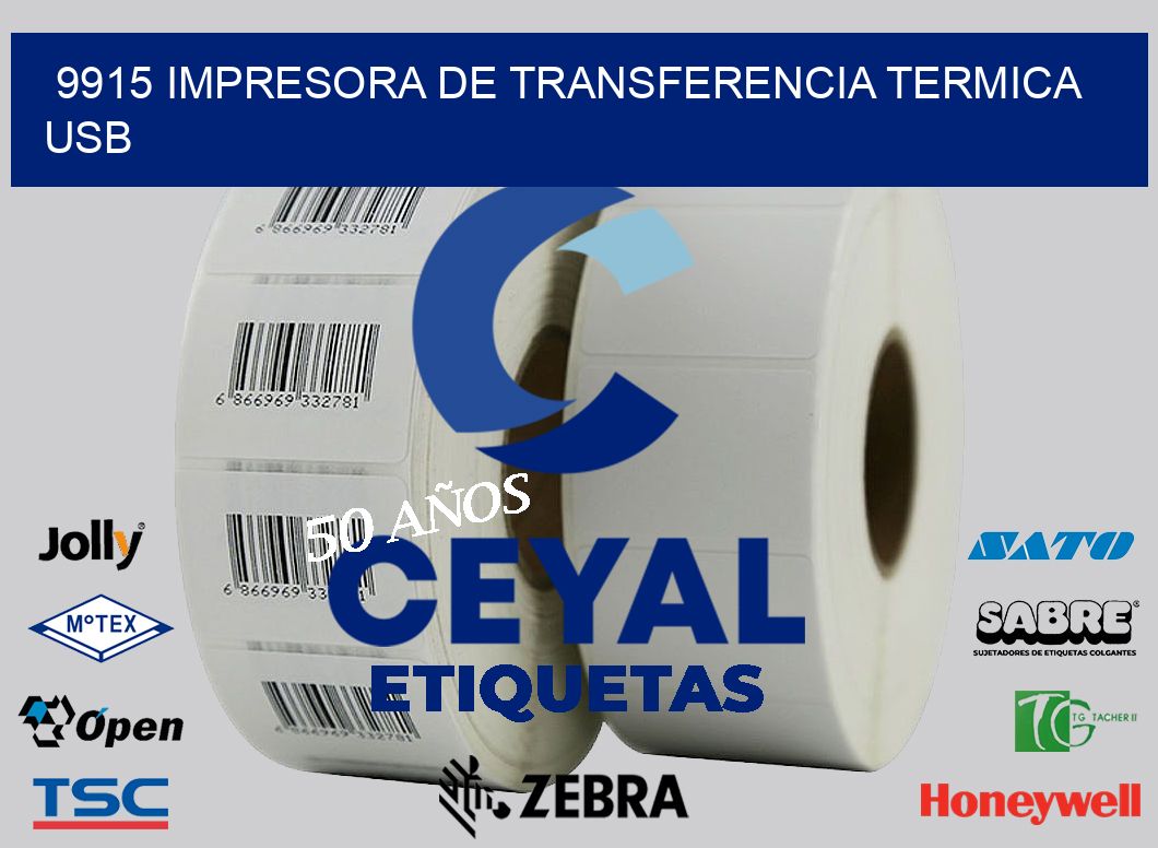 9915 IMPRESORA DE TRANSFERENCIA TERMICA USB