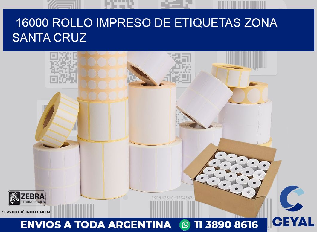 16000 ROLLO IMPRESO DE ETIQUETAS ZONA SANTA CRUZ
