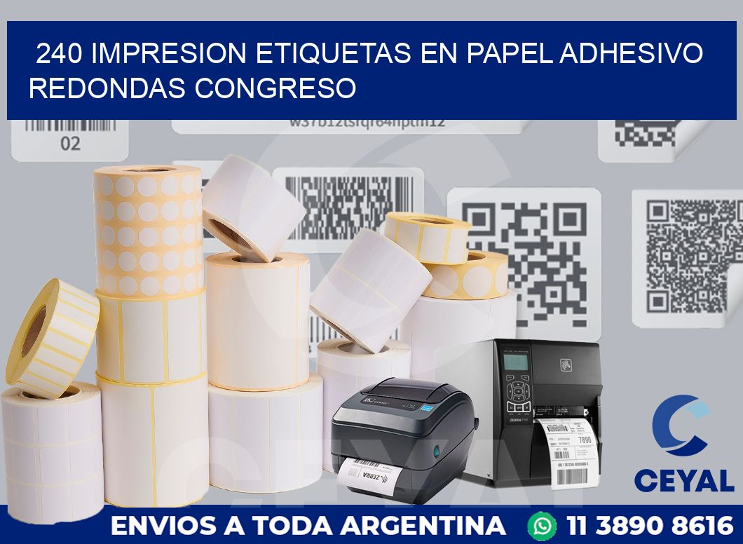 240 IMPRESION ETIQUETAS EN PAPEL ADHESIVO REDONDAS CONGRESO