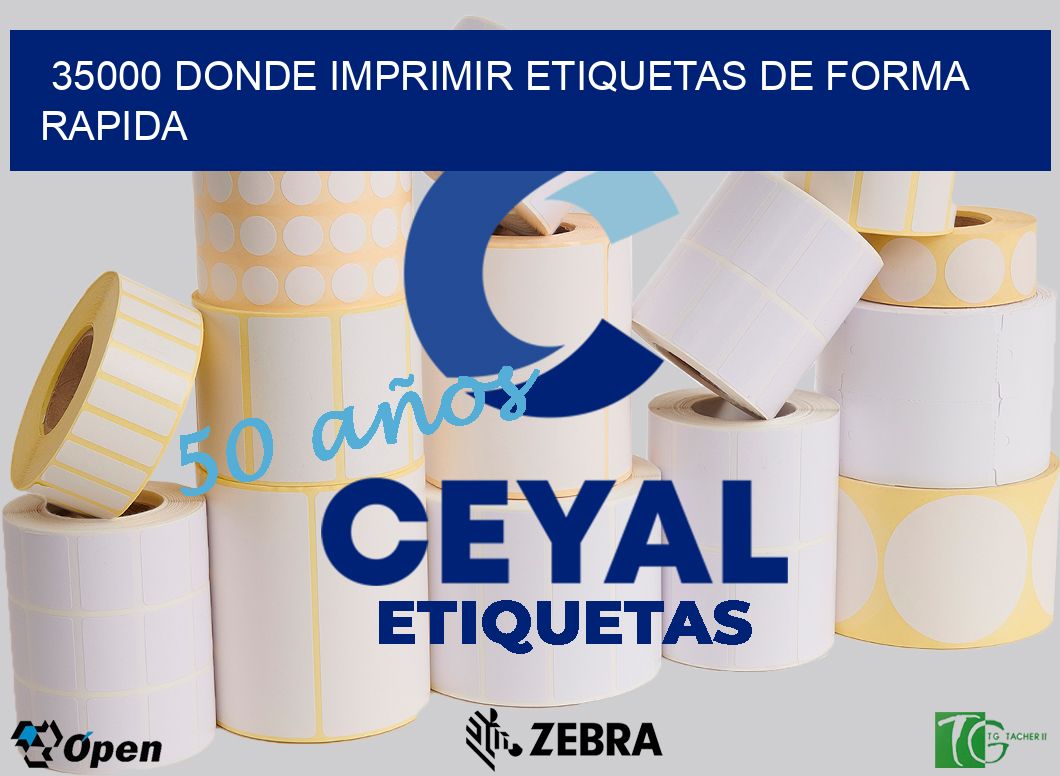 35000 DONDE IMPRIMIR ETIQUETAS DE FORMA RAPIDA