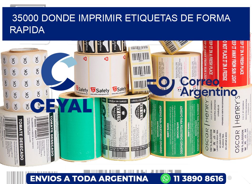 35000 DONDE IMPRIMIR ETIQUETAS DE FORMA RAPIDA