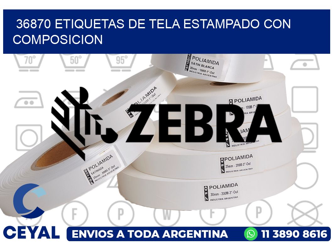 36870 ETIQUETAS DE TELA ESTAMPADO CON COMPOSICION