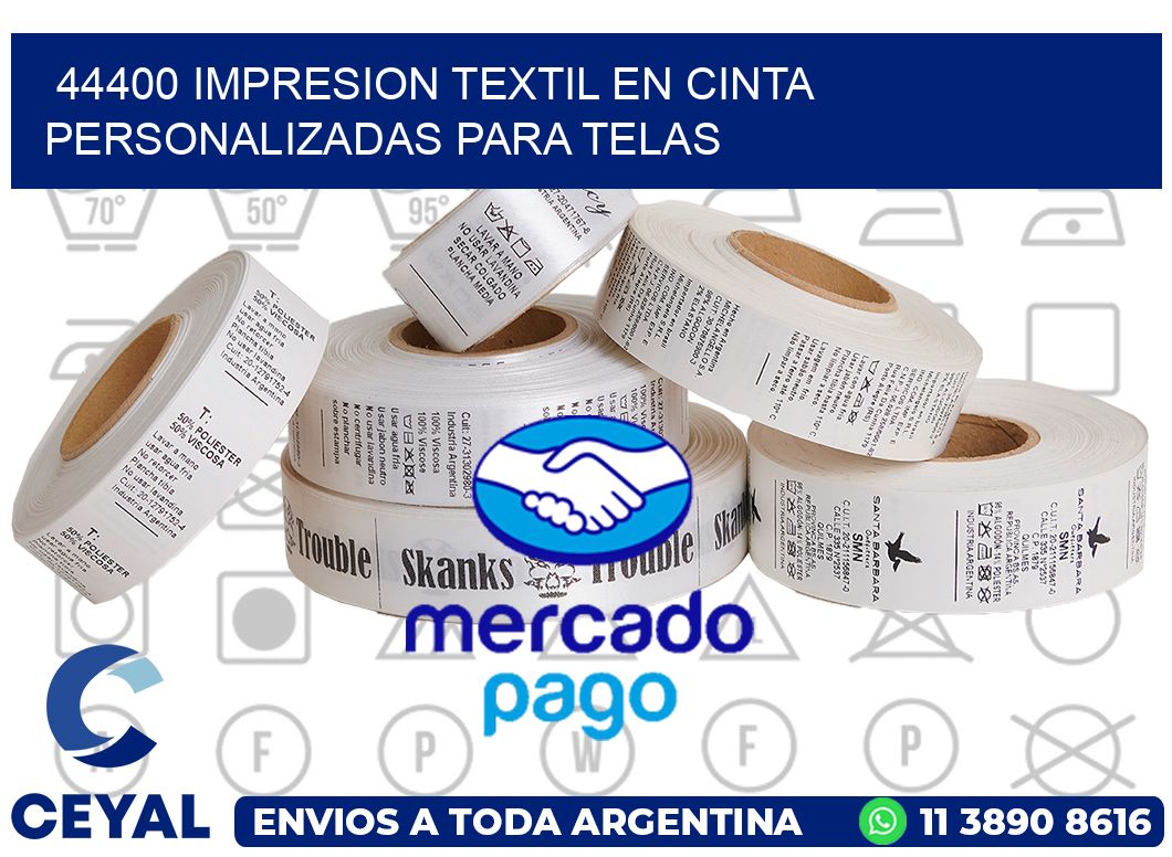 44400 IMPRESION TEXTIL EN CINTA PERSONALIZADAS PARA TELAS