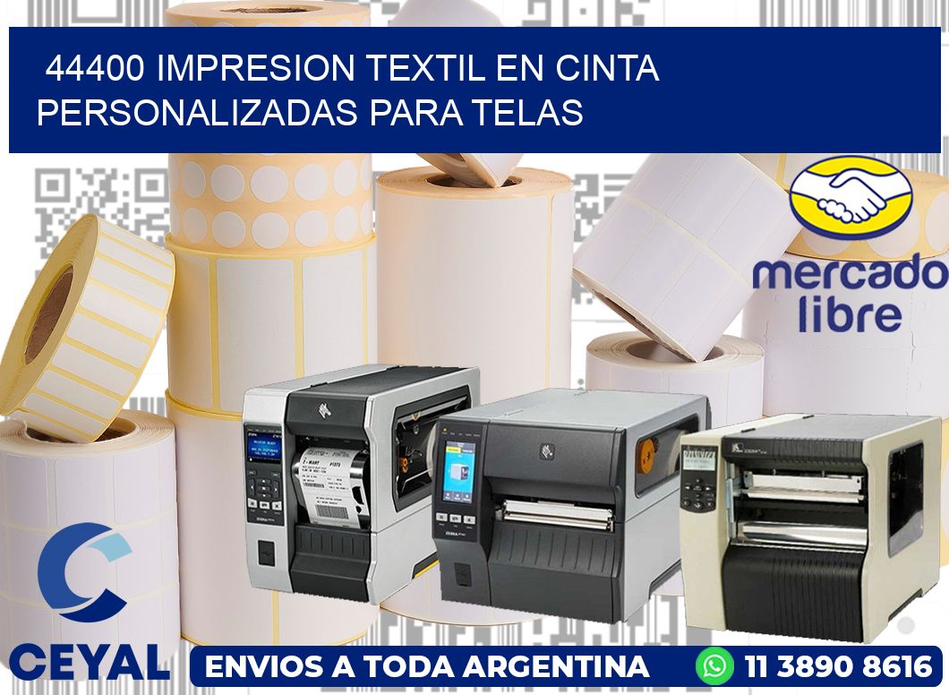 44400 IMPRESION TEXTIL EN CINTA PERSONALIZADAS PARA TELAS