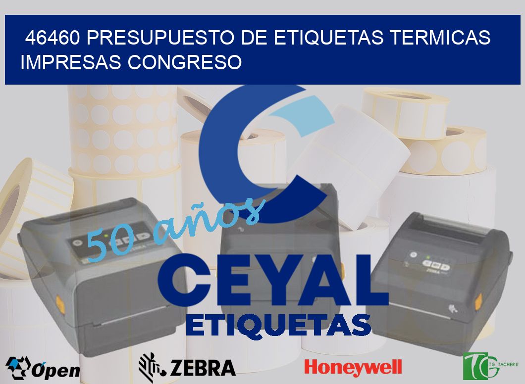 46460 PRESUPUESTO DE ETIQUETAS TERMICAS IMPRESAS CONGRESO