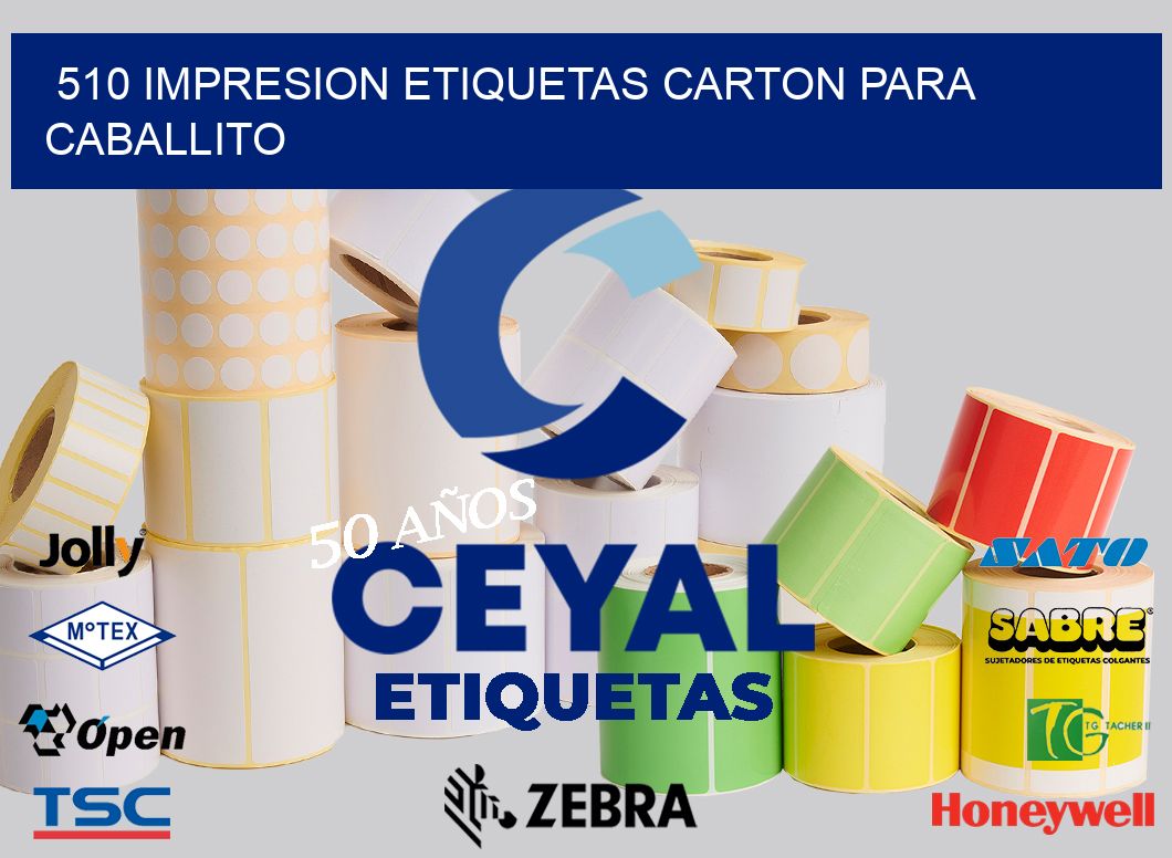 510 IMPRESION ETIQUETAS CARTON PARA CABALLITO