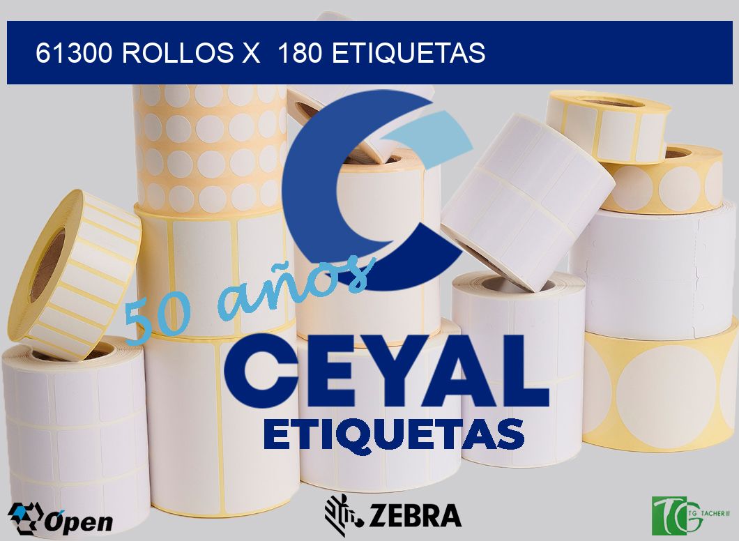 61300 Rollos x  180 etiquetas