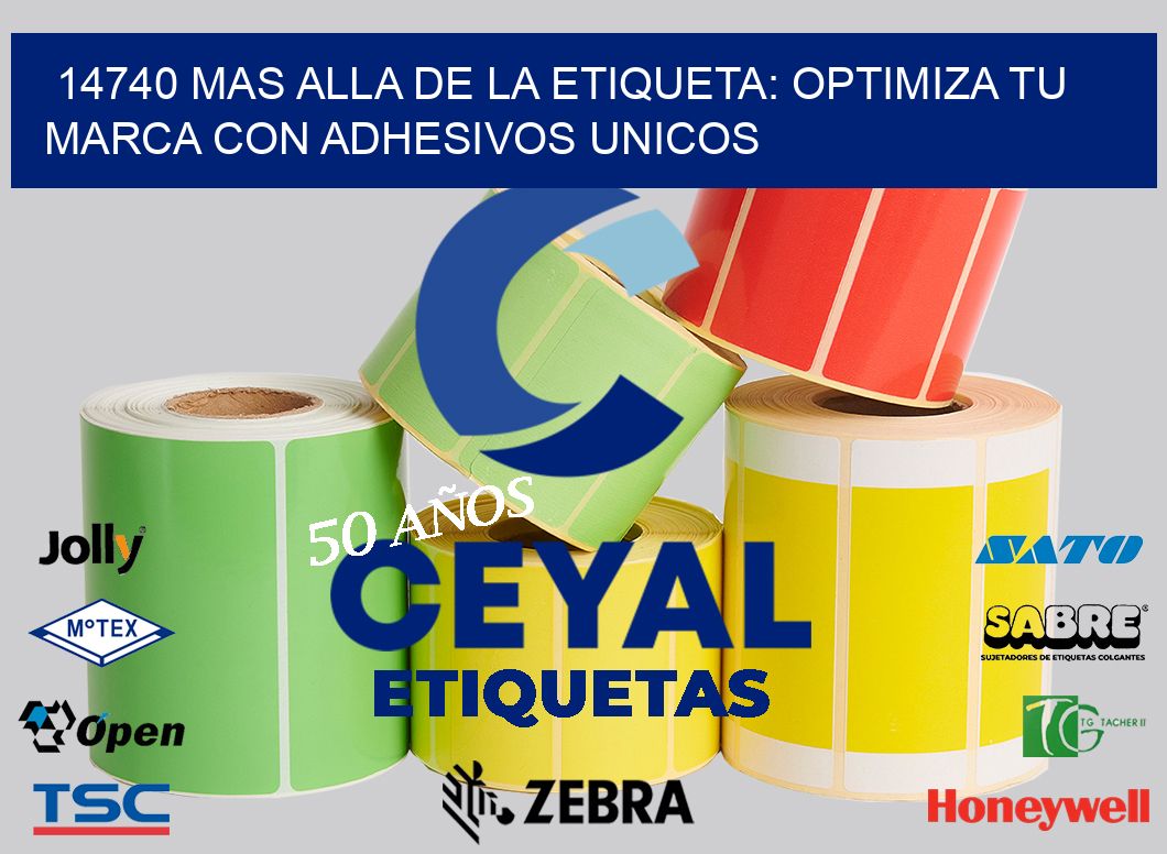 14740 MAS ALLA DE LA ETIQUETA: OPTIMIZA TU MARCA CON ADHESIVOS UNICOS