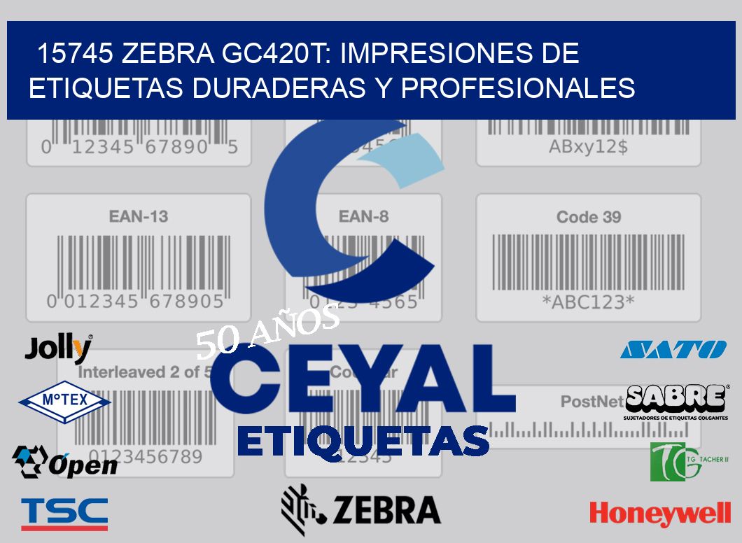 15745 Zebra GC420T: Impresiones de Etiquetas Duraderas y Profesionales