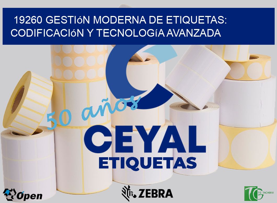 19260 Gestión Moderna de Etiquetas: Codificación y Tecnología Avanzada