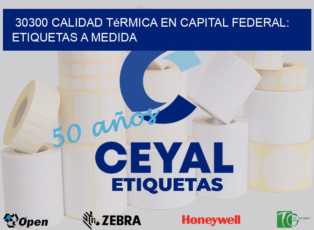 30300 Calidad Térmica en Capital Federal: Etiquetas a Medida