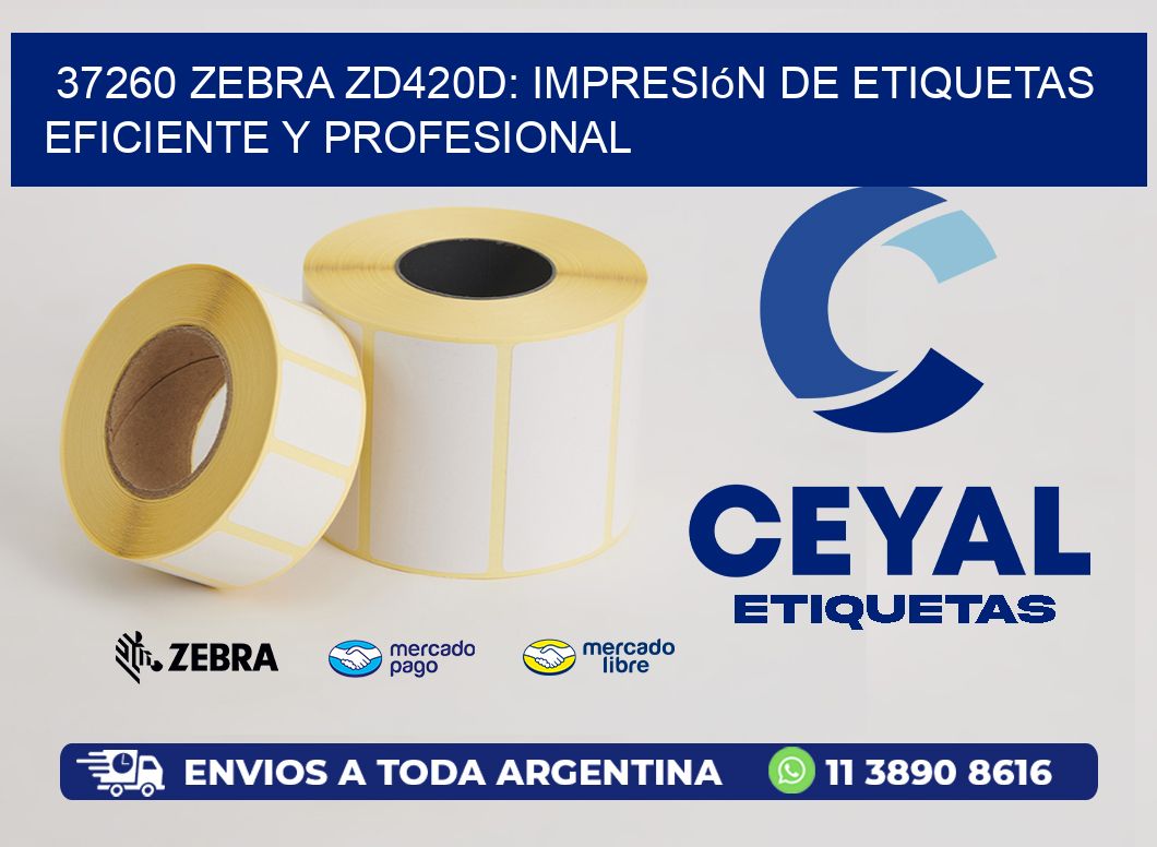 37260 Zebra ZD420D: Impresión de Etiquetas Eficiente y Profesional