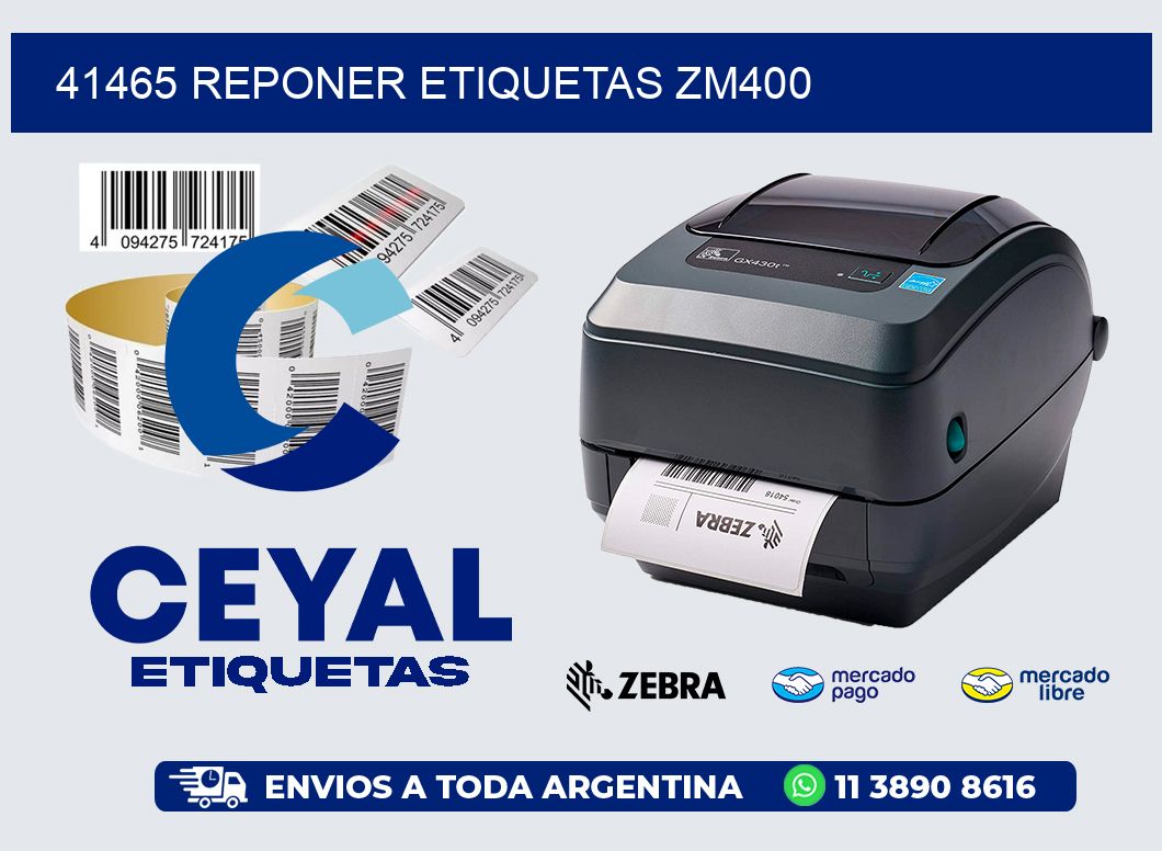 41465 REPONER ETIQUETAS ZM400