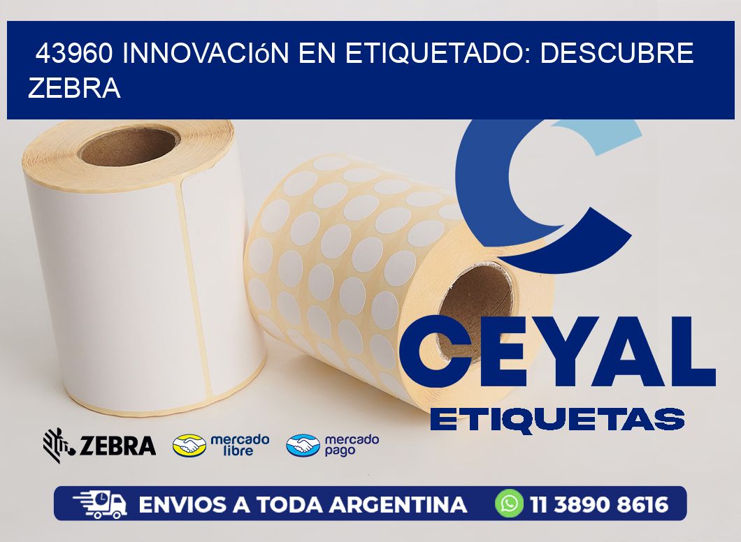 43960 Innovación en Etiquetado: Descubre Zebra