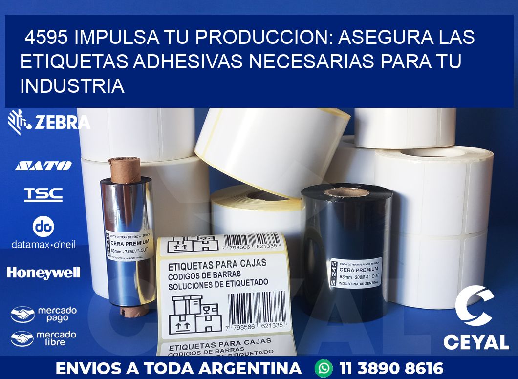 4595 IMPULSA TU PRODUCCION: ASEGURA LAS ETIQUETAS ADHESIVAS NECESARIAS PARA TU INDUSTRIA