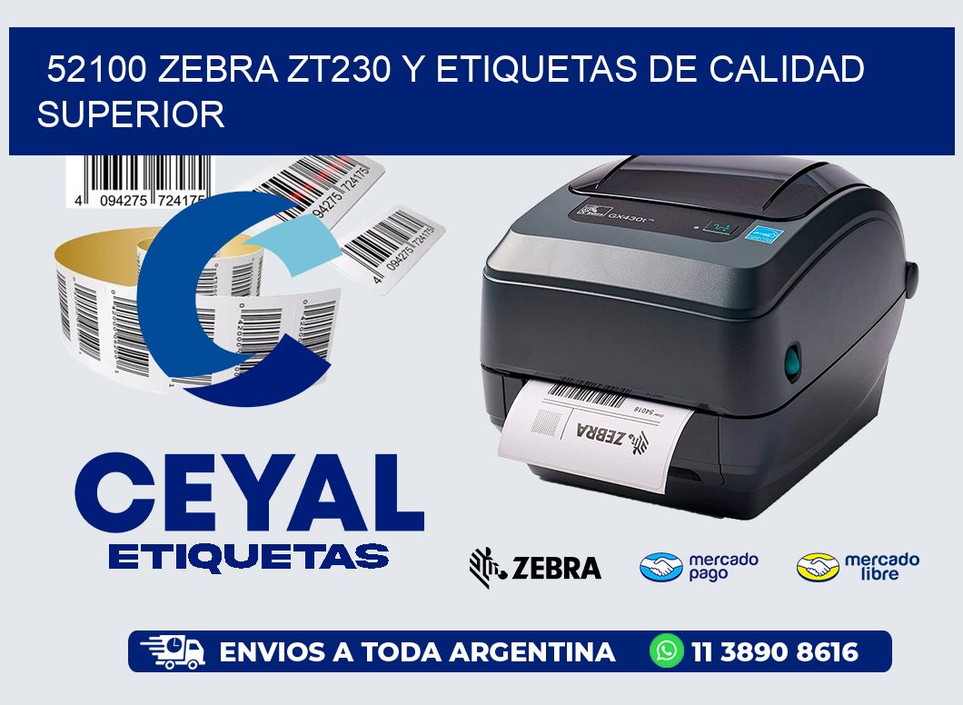 52100 Zebra ZT230 y Etiquetas de Calidad Superior
