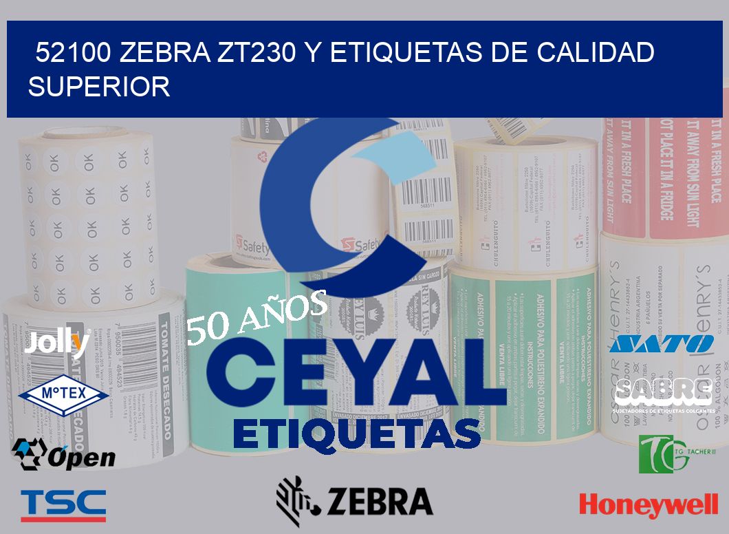 52100 Zebra ZT230 y Etiquetas de Calidad Superior