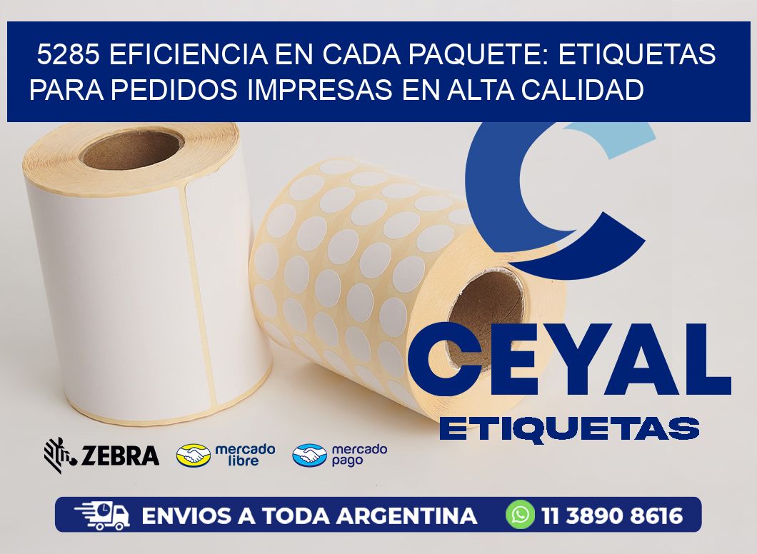 5285 EFICIENCIA EN CADA PAQUETE: ETIQUETAS PARA PEDIDOS IMPRESAS EN ALTA CALIDAD