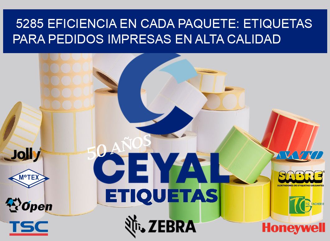 5285 EFICIENCIA EN CADA PAQUETE: ETIQUETAS PARA PEDIDOS IMPRESAS EN ALTA CALIDAD