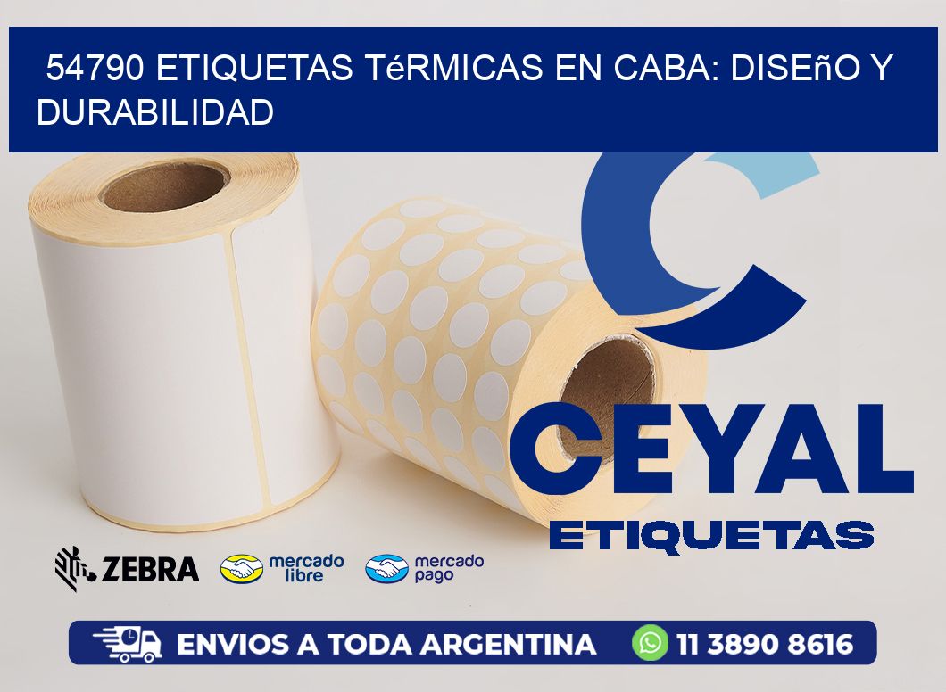 54790 Etiquetas Térmicas en CABA: Diseño y Durabilidad