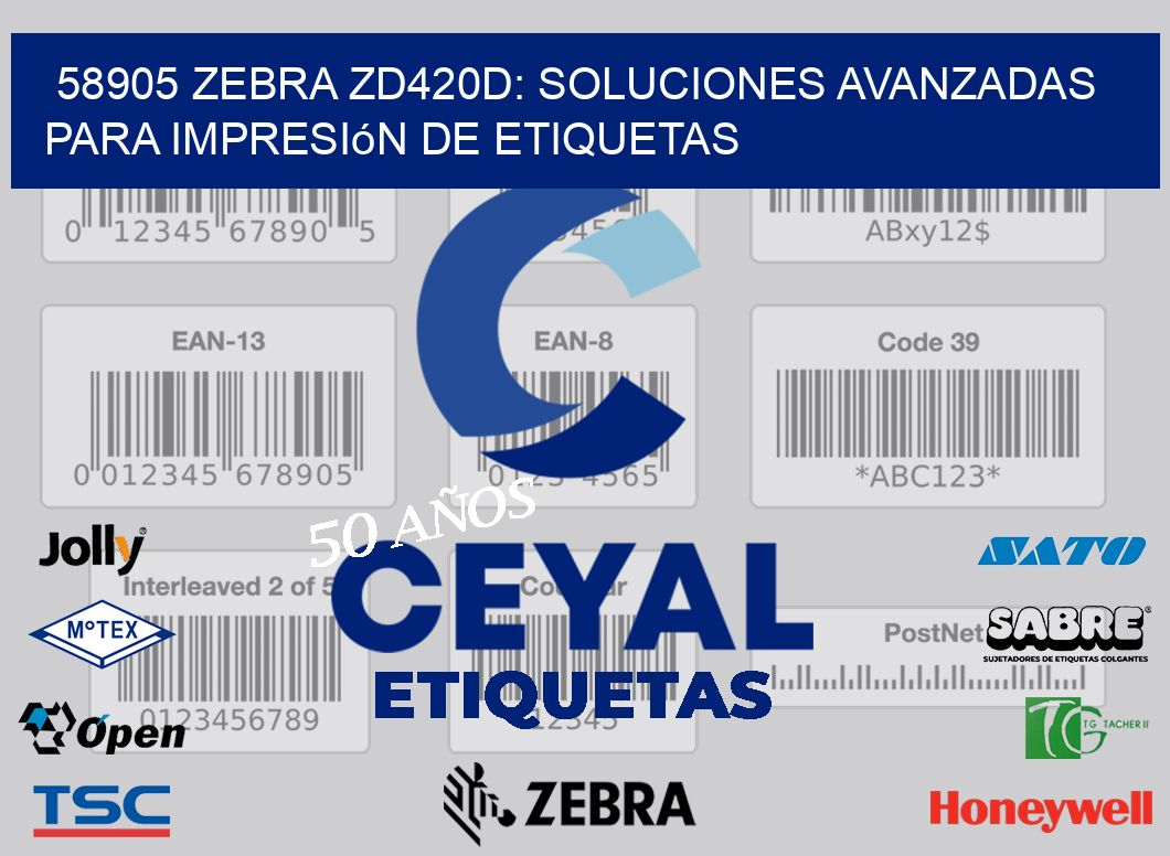 58905 Zebra ZD420D: Soluciones Avanzadas para Impresión de Etiquetas