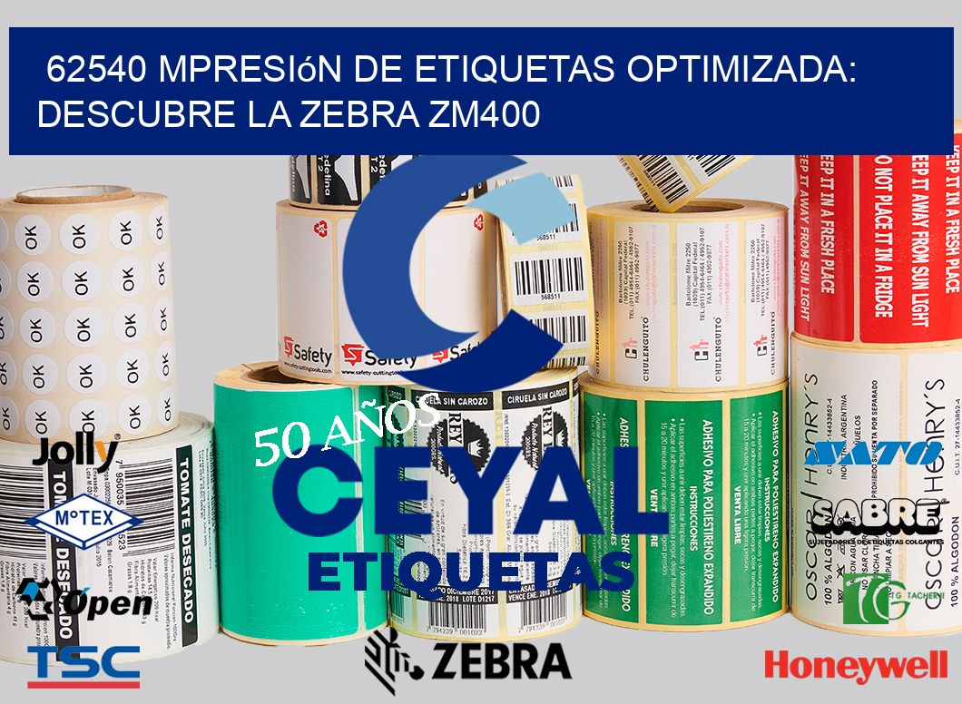 62540 mpresión de Etiquetas Optimizada: Descubre la Zebra ZM400
