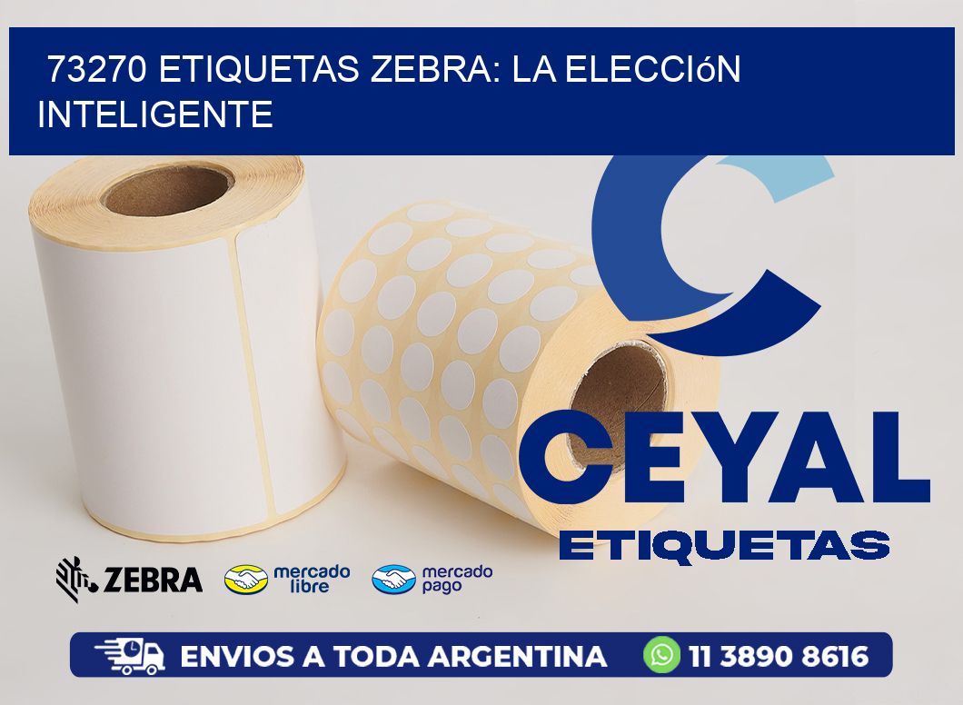 73270 Etiquetas Zebra: La Elección Inteligente