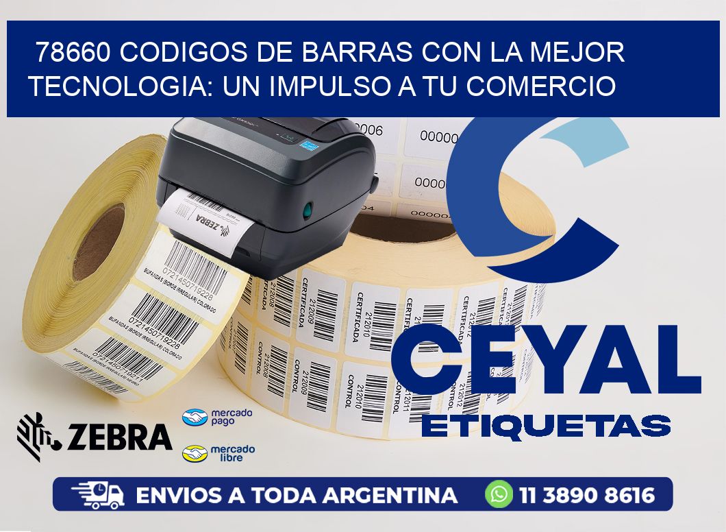 78660 CODIGOS DE BARRAS CON LA MEJOR TECNOLOGIA: UN IMPULSO A TU COMERCIO
